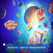 assistir sportv multicanais